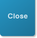 Close